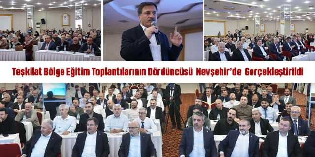 TEŞKİLAT BÖLGE EĞİTİM ÇALIŞMALARININ  DÖRDÜNCÜSÜ NEVŞEHİRDE   GERÇEKLEŞTİRİLDİ